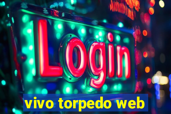 vivo torpedo web